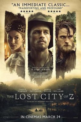  The Lost City of Z: An Epic Tale of Obsession and Exploration