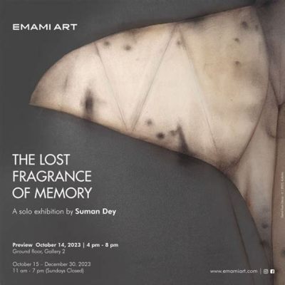  Lost Fragrance of Memory - An Ode to Nostalgia and the Labyrinthine Pathways of Human Connection